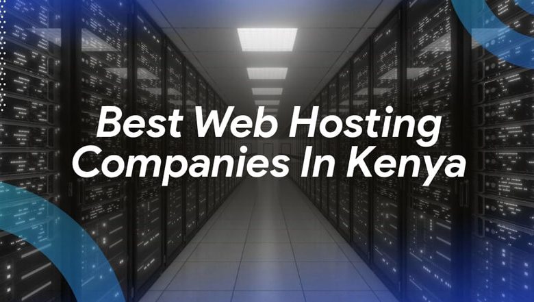 Top 10 Web Hosting Companies in Kenya | Best Hosting 2026